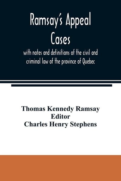 Produktbild: Ramsay's appeal cases, with notes and definitions of the civil and criminal law of the province of Quebec