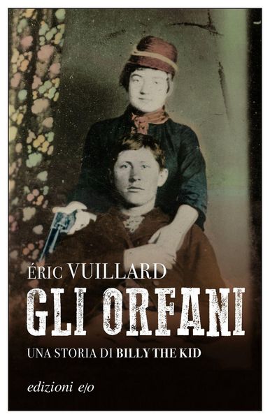 Produktbild: Gli orfani. Una storia di Billy the Kid