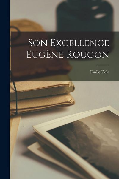 Produktbild: Son Excellence Eug&egrave;ne Rougon