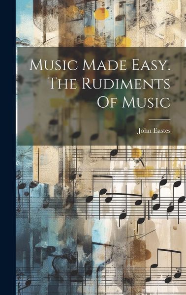 Produktbild: Music Made Easy. The Rudiments Of Music