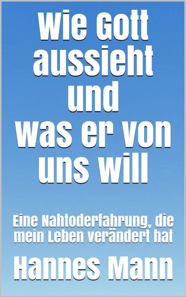 Produktbild: Wie Gott aussieht und was er von uns will