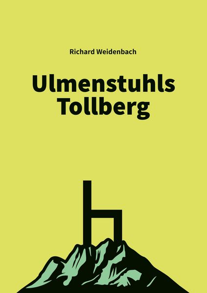 Ulmenstuhls Tollberg, Taschenbuch von Richard Weidenbach, BoD – Books on Demand, 9783753457130