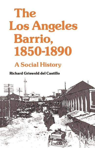 Produktbild: The Los Angeles Barrio, 1850-1890