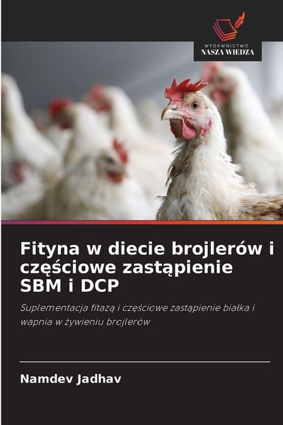 Produktbild: Fityna w diecie brojler&oacute;w i cz&iquest;&iquest;ciowe zast&iquest;pienie SBM i DCP