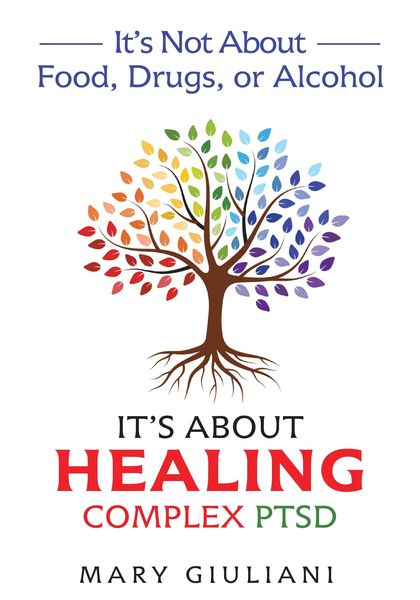 Produktbild: It's Not About Food, Drugs, or Alcohol: It's About Healing Complex PTSD