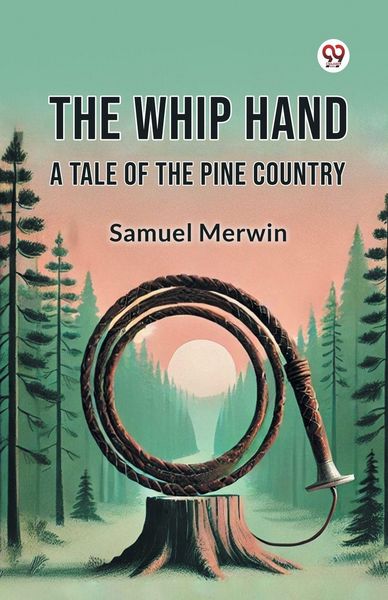 Produktbild: The Whip Hand A Tale of the Pine Country