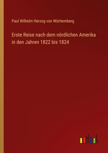 Produktbild: Erste Reise nach dem n&ouml;rdlichen Amerika in den Jahren 1822 bis 1824