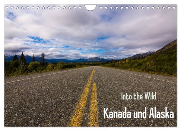 Into the Wild - Kanada und Alaska (Wandkalender 2026 DIN A4 quer), CALVENDO Monatskalender