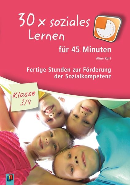 30 x soziales Lernen für 45 Minuten – Klasse 3/4 – Band 1, Taschenbuch von Aline Kurt, Verlag an der Ruhr, 9783834627216