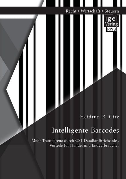 Produktbild: Intelligente Barcodes: Mehr Transparenz durch GS1 DataBar Strichcodes. Vorteile f&uuml;r Handel und Endverbraucher