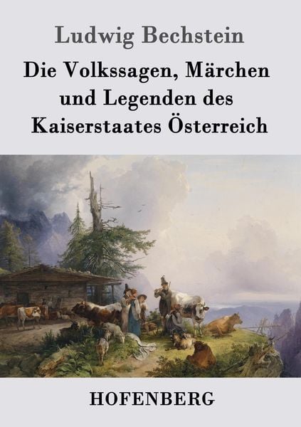 Produktbild: Die Volkssagen, M&auml;rchen und Legenden des Kaiserstaates &Ouml;sterreich