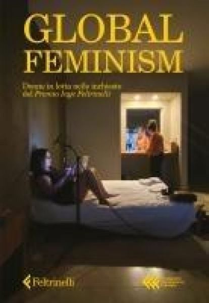 Produktbild: Global feminism. Donne in lotta nelle inchieste del Premio Inge Feltrinelli