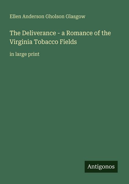 Produktbild: The Deliverance - a Romance of the Virginia Tobacco Fields