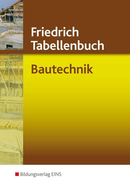 Friedrich - Tabellenbuch Bautechnik, Gebundene Ausgabe von Karl-Jürgen Gipper,Manfred Labude,Ulrich Labude,Peter Lohse,Martin Scheurmann, Westermann