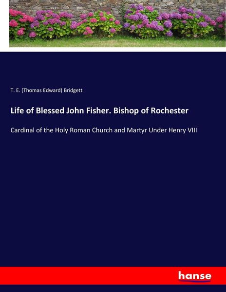 Produktbild: Life of Blessed John Fisher. Bishop of Rochester