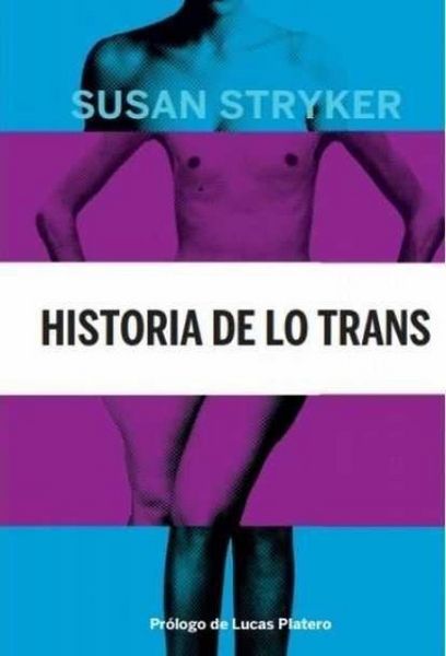 Produktbild: Historia de lo trans : las ra&iacute;ces de la revoluci&oacute;n de hoy