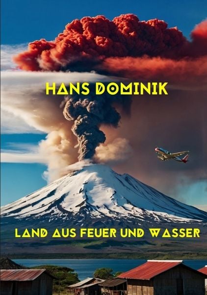 Land aus Feuer und Wasser, Taschenbuch von Hans Dominik, Tredition, 9783384485465