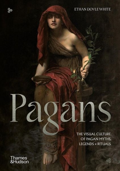 Pagans, Gebundene Ausgabe von Ethan Doyle White, Thames & Hudson, 978-0-500-02574-1