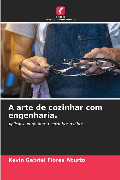 Produktbild: A arte de cozinhar com engenharia.