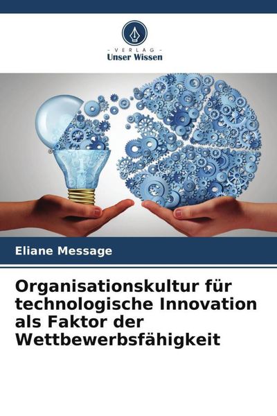 Produktbild: Organisationskultur f&uuml;r technologische Innovation als Faktor der Wettbewerbsf&auml;higkeit