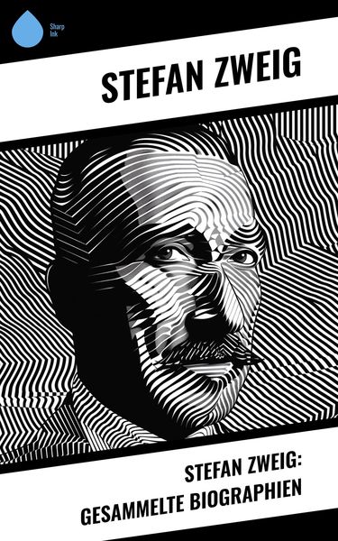 Produktbild: Stefan Zweig: Gesammelte Biographien