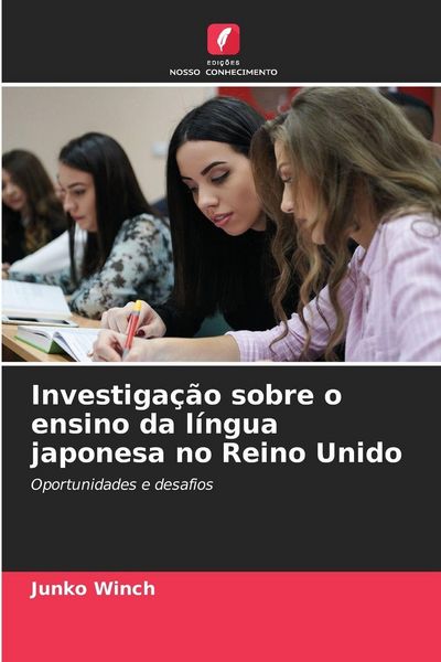 Produktbild: Investiga&ccedil;&atilde;o sobre o ensino da l&iacute;ngua japonesa no Reino Unido