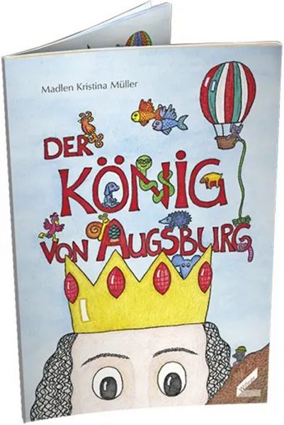 Der König von Augsburg, Taschenbuch von Madlen Kirstina Müller, Lama, 978-3-86751-906-9