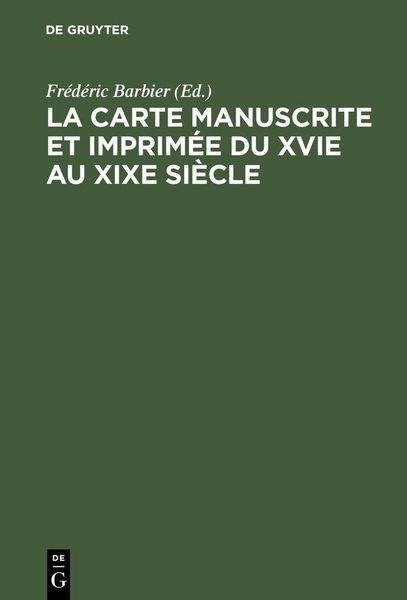 Produktbild: La carte manuscrite et imprim&eacute;e du XVIe au XIXe si&egrave;cle