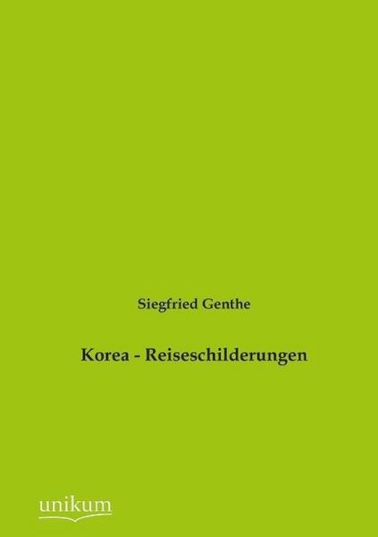 Produktbild: Genthe, S: Korea - Reiseschilderungen