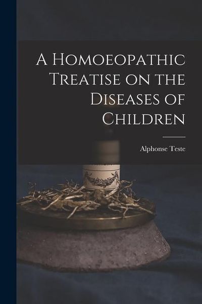 Produktbild: A Homoeopathic Treatise on the Diseases of Children