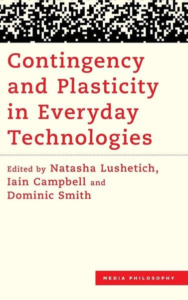 Produktbild: Contingency and Plasticity in Everyday Technologies