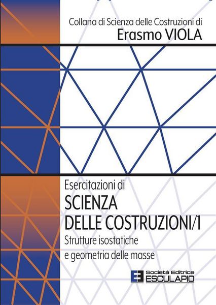 Produktbild: Esercitazioni di Scienza delle Costruzioni 1. Strutture isostatiche e geometria delle masse