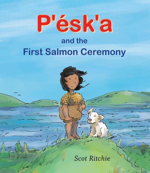 Produktbild: P'&Eacute;sk'a and the First Salmon Ceremony
