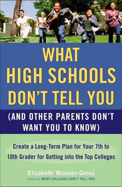 Produktbild: What High Schools Don't Tell You (and Other Parents Don't Want You Toknow)