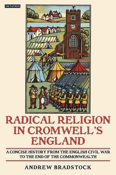 Produktbild: Radical Religion in Cromwell's England A Concise History from the English Civil War to the End of the Commonwealth