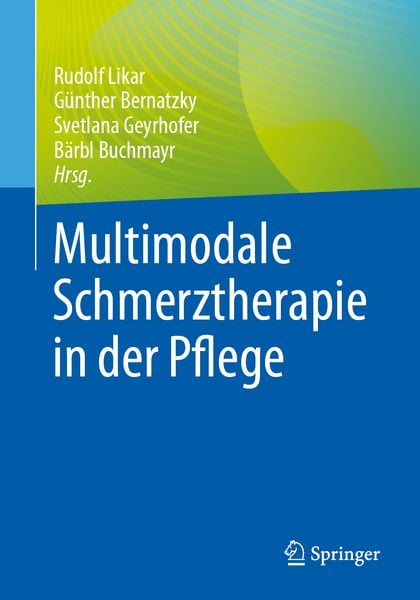 Multimodale Schmerztherapie in der Pflege, Taschenbuch von , Springer Berlin, 9783662689554