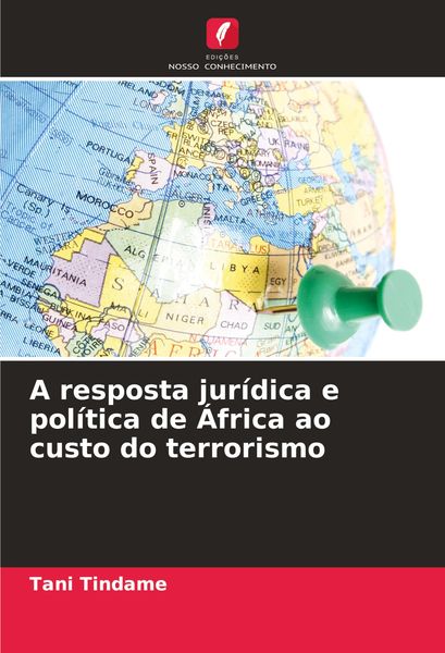 Produktbild: A resposta jur&iacute;dica e pol&iacute;tica de &Aacute;frica ao custo do terrorismo
