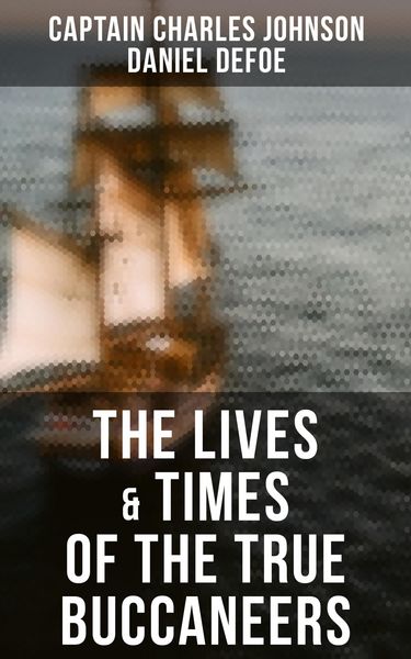 Produktbild: The Lives & Times of the True Buccaneers