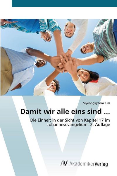 Damit wir alle eins sind ..., Taschenbuch von Myeongkyeom Kim, AV Akademikerverlag, 9786209494390