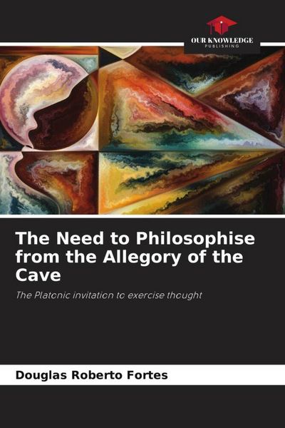 Produktbild: The Need to Philosophise from the Allegory of the Cave