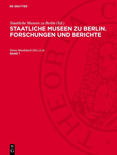 Staatliche Museen zu Berlin. Forschungen und Berichte. Band 1, Gebundene Ausgabe von , De Gruyter, 978-3-11-273304-2