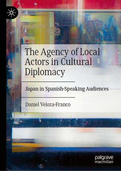 Produktbild: The Agency of Local Actors in Cultural Diplomacy