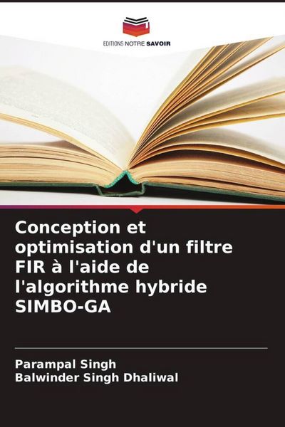 Produktbild: Conception et optimisation d'un filtre FIR &agrave; l'aide de l'algorithme hybride SIMBO-GA