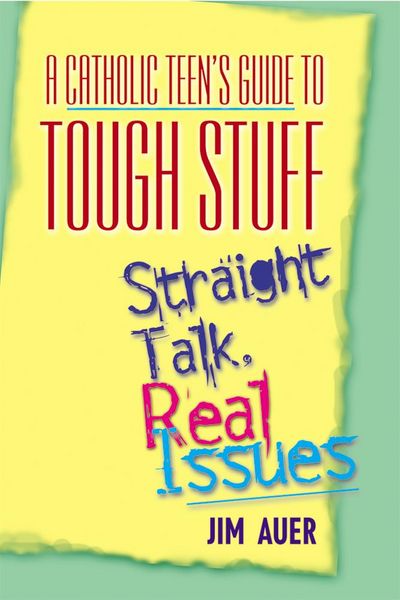 Produktbild: A Catholic Teen's Guide to Tough Stuff
