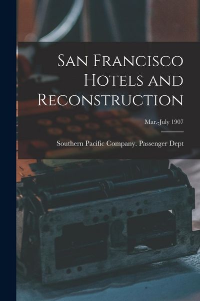 Produktbild: San Francisco Hotels and Reconstruction; Mar.-July 1907