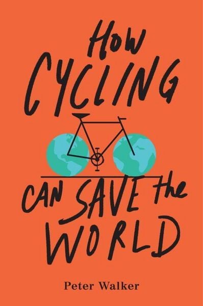 Produktbild: How Cycling Can Save the World