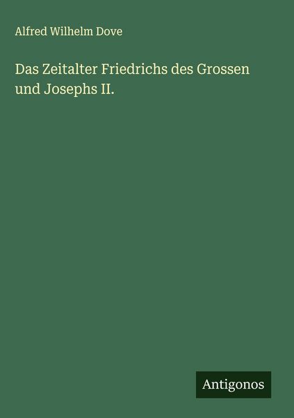 Produktbild: Das Zeitalter Friedrichs des Grossen und Josephs II.