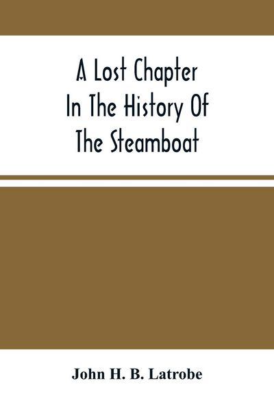 Produktbild: A Lost Chapter In The History Of The Steamboat