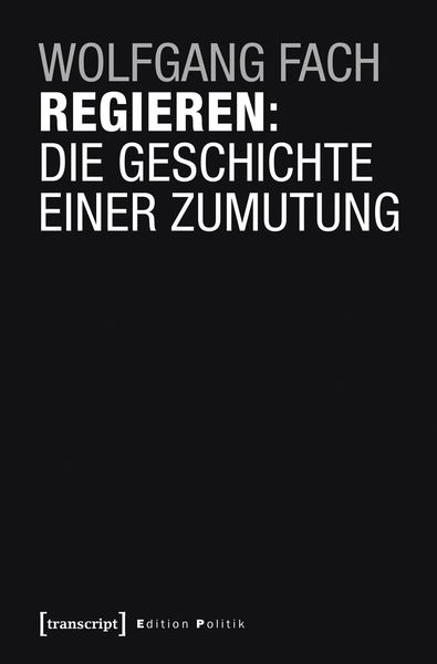 Produktbild: Regieren: Die Geschichte einer Zumutung