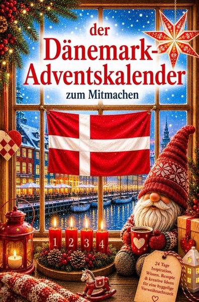Produktbild: Der D&auml;nemark-Adventskalender zum Mitmachen: 24 T&uuml;rchen zum Backen, Basteln, Ausmalen, R&auml;tseln & Entdecken f&uuml;r eine hyggelige Vorweihnachtszeit